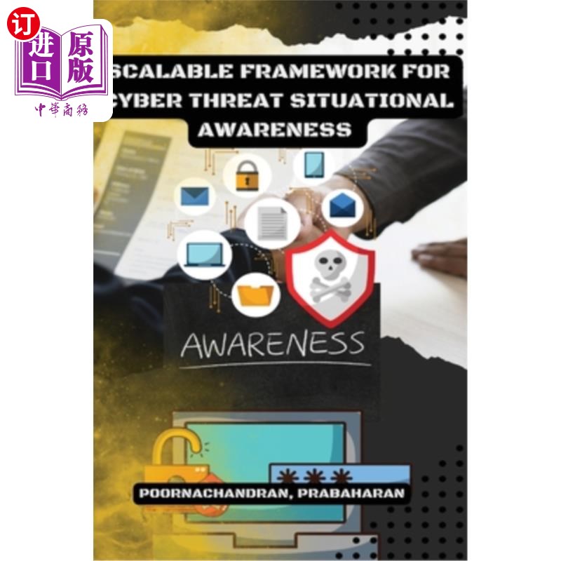 海外直订Scalable Framework for Cyber Threat Situational Awareness 威胁态势感知的可扩展框架