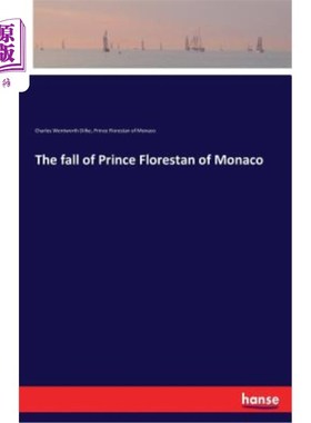 海外直订The Fall of Prince Florestan of Monaco 摩纳哥弗洛雷斯坦王子的垮台