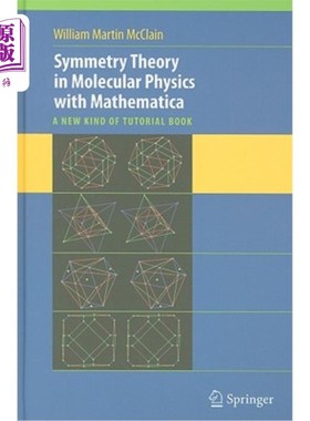 海外直订Symmetry Theory in Molecular Physics with Mathematica: A New Kind of Tutorial Bo 分子物理学中的对称理论与数