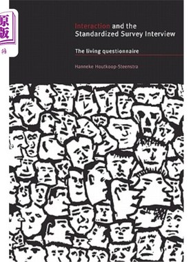 海外直订Interaction and the Standardized Survey Interview: The Living Questionnaire 互动与标准化调查访谈：生活问卷