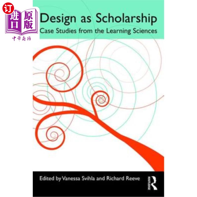 海外直订Design as Scholarship: Case Studies from the Learning Sciences 设计作为奖学金:来自学习科学的案例研究