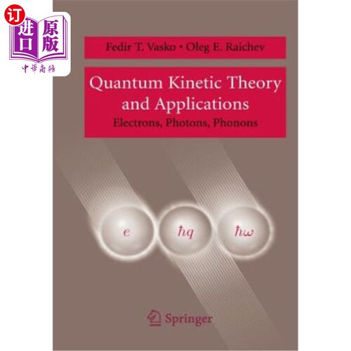 海外直订Quantum Kinetic Theory and Applications: Electrons, Photons, Phonons