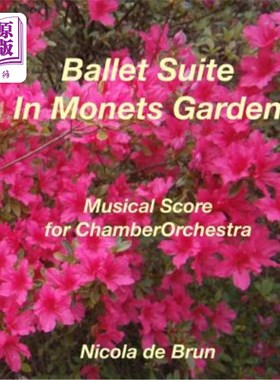 海外直订Ballet Suite - In Monets Garden: Musical Score for Chamber Orchestra 芭蕾舞套间-莫奈花园：室内乐团的乐谱