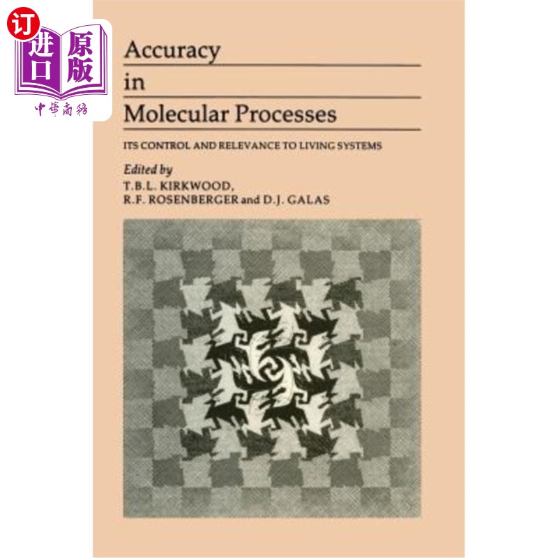 海外直订Accuracy in Molecular Processes: Its Control and Relevance to Living System 分子过程的精确性:对生命系统的