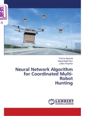 海外直订Neural Network Algorithm for Coordinated Multi-Robot Hunting 多机器人协同狩猎的神经算法