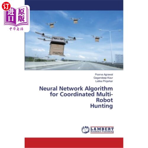 海外直订Neural Network Algorithm for Coordinated Multi-Robot Hunting 多机器人协同狩猎的神经算法