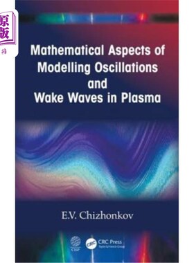 海外直订Mathematical Aspects of Modelling Oscillations and Wake Waves in Plasma 等离子体中振荡和波的数学建模