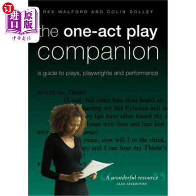 海外直订The One-Act Play Companion: A Guide to plays, playwrights and performance 《独幕剧同伴：戏剧、剧作家和表演