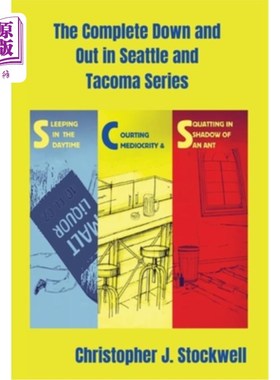 海外直订The Complete Down and Out in Seattle and Tacoma Series: Sleeping in the Daytime  西雅图和塔科马落魄系列：白