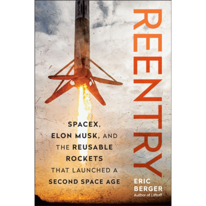 重返大气层 SpaceX 埃隆 马斯克和开启第二个太空时代的可重复使用火箭 Reentry Elon Musk 英文原版 Eric Berger【中商原版?