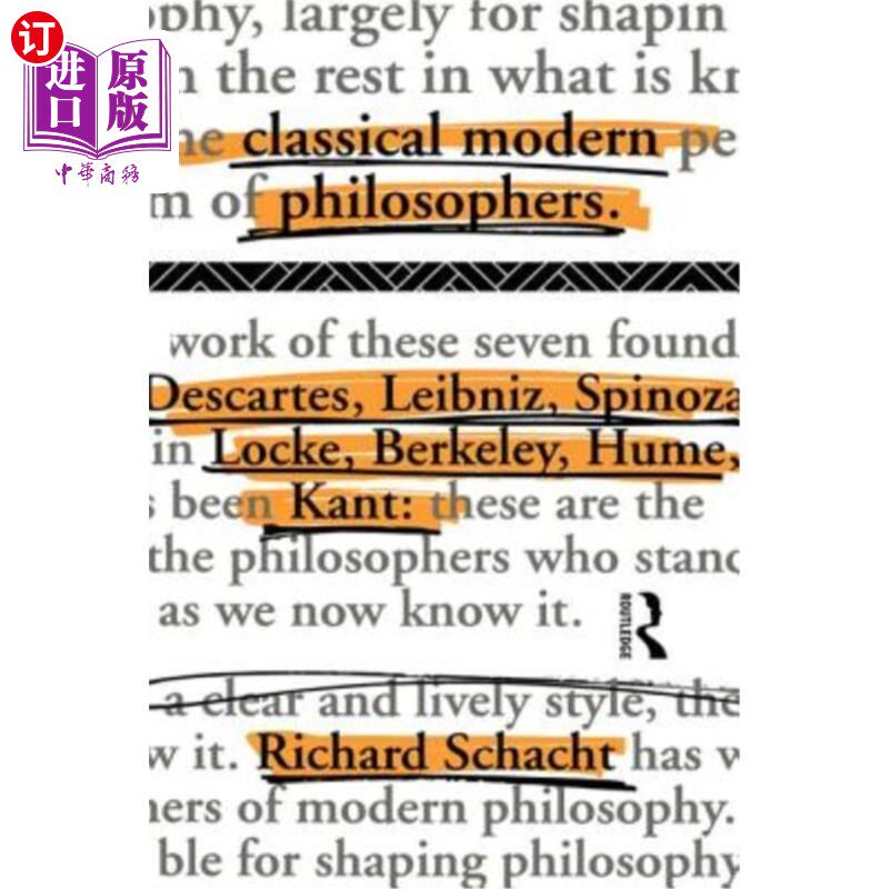 海外直订Classical Modern Philosophers: Descartes to Kant 古典现代哲学家:从笛卡尔到康德