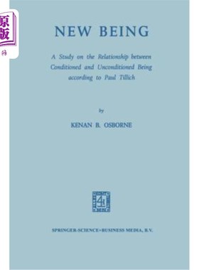 海外直订New Being: A Study on the Relationship Between Conditioned and Unconditioned Bei 新存在:保罗·蒂利希关于条件
