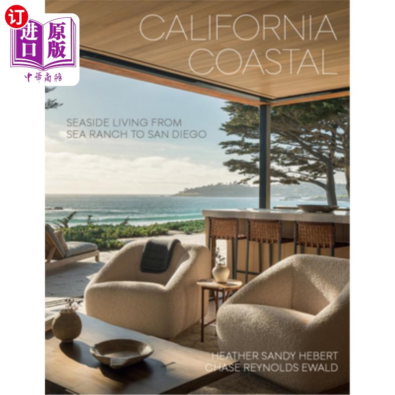 海外直订California Coastal: Seaside Living from Sea Ranch to San Diego 加州海岸：从海边牧场到圣地亚哥的海边生活