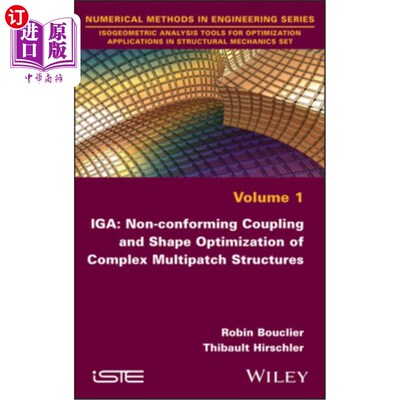 海外直订IGA: Non-Conforming Coupling and Shape Optimization of Complex Multipatch Struct 复杂多贴片结构的非协调耦合