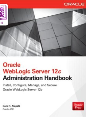 海外直订Oracle Weblogic Server 12c Administration Handbook Oracle Weblogic Server 12c管理手册