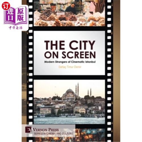海外直订The City on Screen: Modern Strangers of Cinematic Istanbul 银幕上的城市：伊斯坦布尔电影的现代陌生人