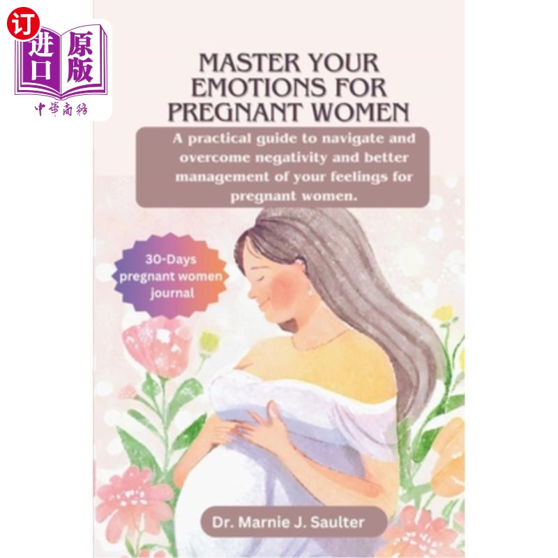 海外直订医药图书Master Your Emotions for Pregnant Women: A Practical Guide to Navigate and Overc 为孕妇控制你的情绪