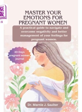 海外直订医药图书Master Your Emotions for Pregnant Women: A Practical Guide to Navigate and Overc 为孕妇控制你的情绪