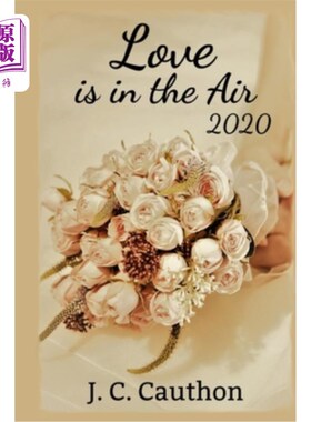 海外直订Love is in the Air 2020: A Collection of Romance Writing Prompts 《爱在空中2020：浪漫主义写作提示集》