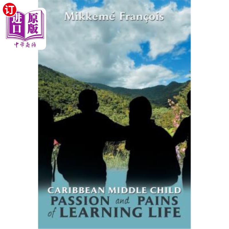 海外直订Caribbean Middle Child Passion and Pains of Learning Life: Birth to Youth 加勒比海中学生学习生活的激情与痛