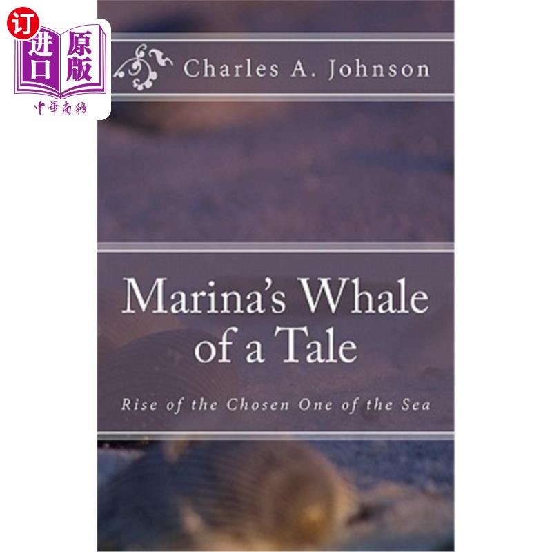海外直订Marina's Whale of a Tale: Rise of the Chosen One of the Sea 玛丽娜的鲸鱼的一个故事：崛起的选择之一的海洋