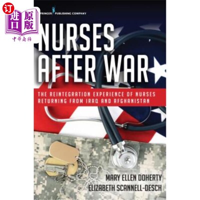 海外直订医药图书Nurses After War: The Reintegration Experience of Nurses Returning from Iraq and 战后护士:从伊拉克