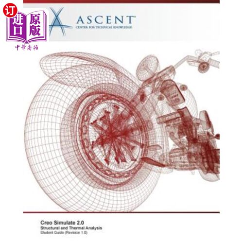 海外直订Creo Simulate 2.0: Structural and Thermal Analysis Creo模拟2.0:结构和热分析