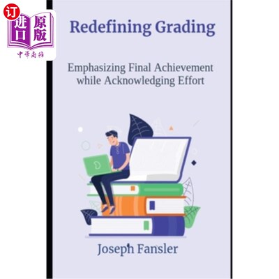 海外直订Redefining Grading: Nurturing Learning and Effort 重新定义评分：培养学习和努力