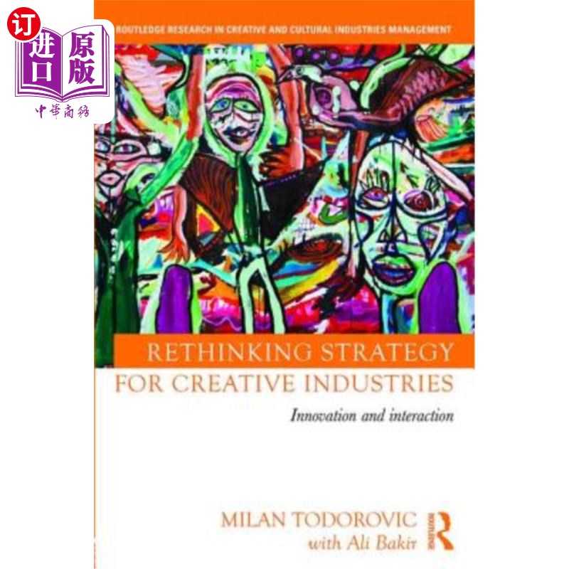 海外直订Rethinking Strategy for Creative Industries: Innovation and Interaction 创意产业的再思考策略:创新与互动
