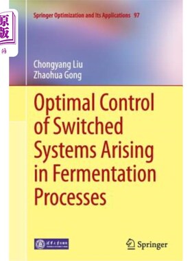 海外直订Optimal Control of Switched Systems Arising in Fermentation Processes 发酵过程中切换系统的优化控制