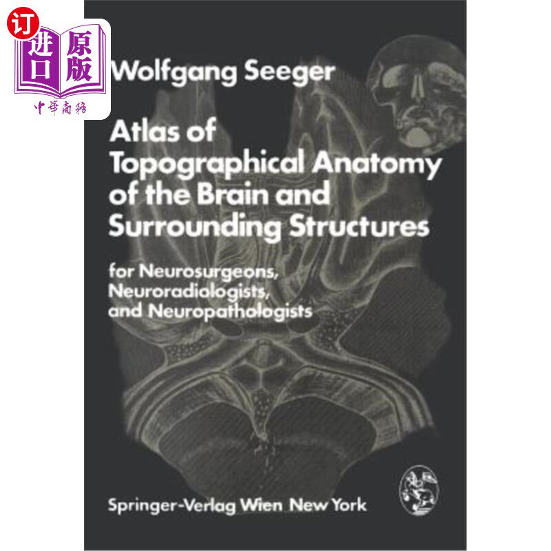海外直订医药图书Atlas of Topographical Anatomy of the Brain and Surrounding Structures for Neuro 神经外科医生、神经