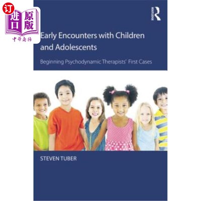 海外直订医药图书Early Encounters with Children and Adolescents: Beginning Psychodynamic Therapis 早期接触儿童和青少