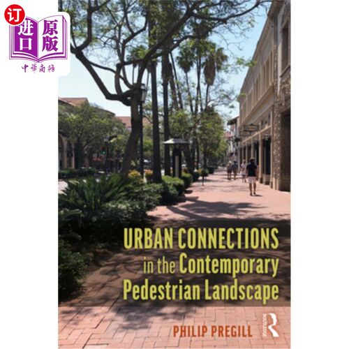 海外直订Urban Connections in the Contemporary Pedestrian Landscape 当代行人景观中的城市连接