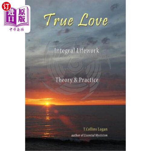 海外直订医药图书True Love: Integral Lifework Theory & Practice 真爱:完整的生活工作理论与实践