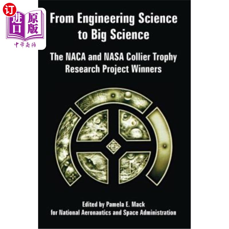 海外直订From Engineering Science to Big Science: The NACA and NASA Collier Trophy Resear 从工程科学到大科学：NACA和