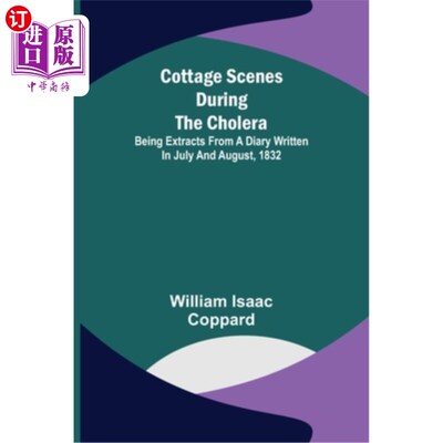 海外直订医药图书Cottage scenes during the cholera; Being extracts from a diary written in July a 霍乱时期的农舍;摘