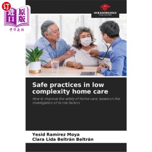low complexity home 海外直订医药图书Safe 低复杂性家庭护理 care 安全做法 practices