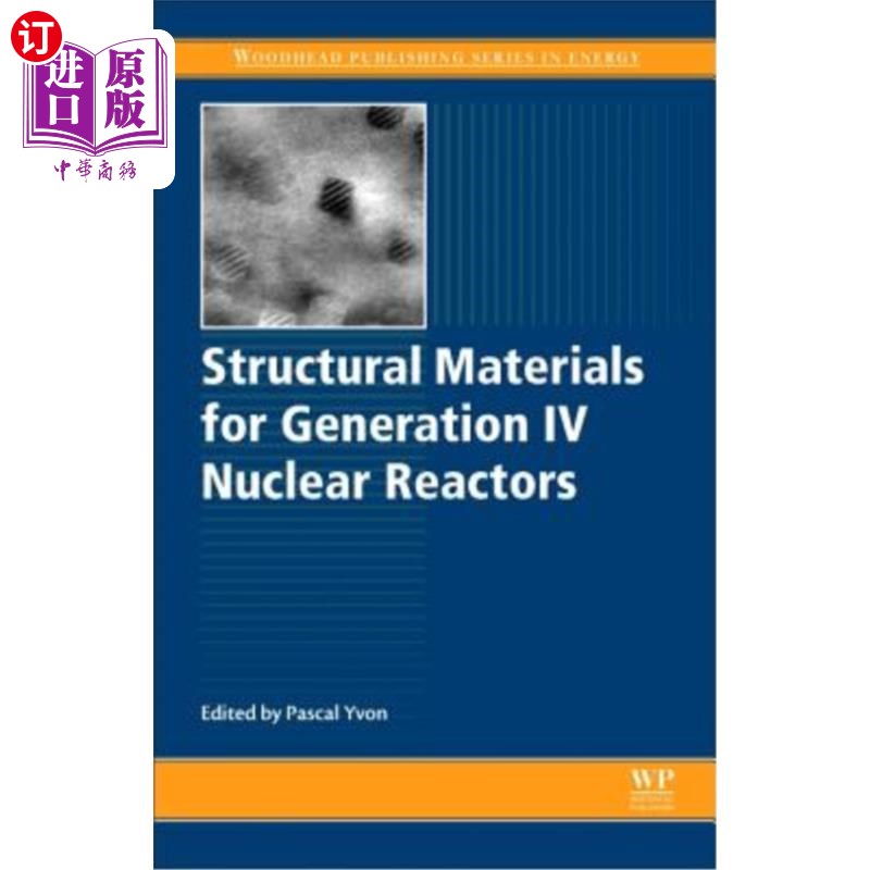 海外直订Structural Materials for Generation IV Nuclear Reactors 第四代核反应堆结构材料