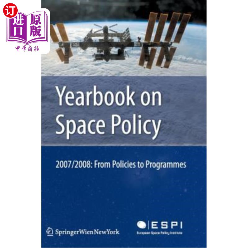 海外直订Yearbook on Space Policy 2007/2008: From Policies to Programmes 2007/2008年空间政策年鉴：从政策到方案