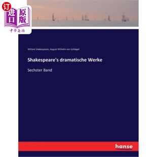 dramatische Werke Sechster 海外直订德语 莎士比亚 Band 戏剧家：塞希斯特乐队 Shakespeare