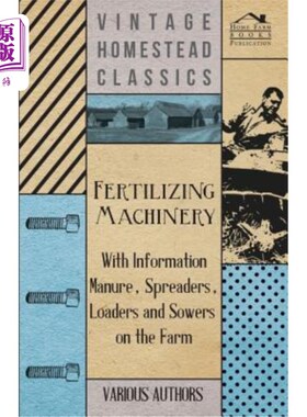 海外直订Fertilizing Machinery - With Information Manure, Spreaders, Loaders and Sowers o 施肥机械——农场上配有信息