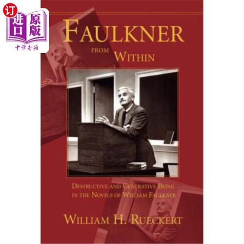 海外直订Faulkner from Within: Destructive and Generative Being in the Novels of William  从内部看福克纳:威廉·福克纳