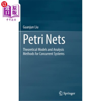 海外直订Petri Nets: Theoretical Models and Analysis Methods for Concurrent Systems Petri网:并行系统的理论模型和分析