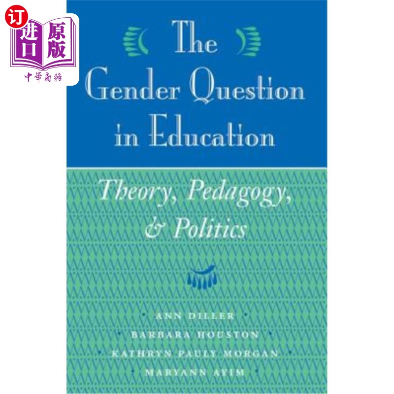 海外直订The Gender Question in Education: Theory, Pedagogy, and Politics 教育中的性别问题:理论、教育学和政治