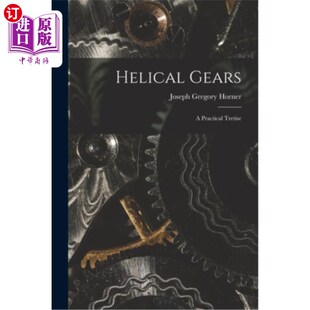 Gears 螺旋齿轮 Tretise 一个实用 Practical 海外直订Helical