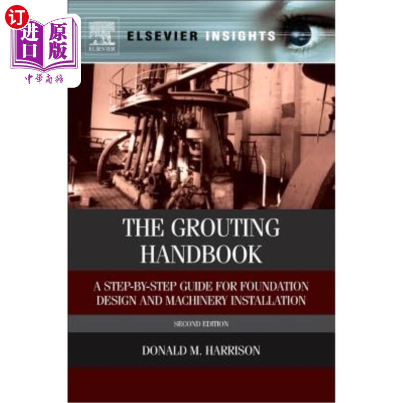海外直订The Grouting Handbook: A Step-By-Step Guide for Foundation Design and Machinery