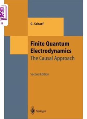 海外直订Finite Quantum Electrodynamics: The Causal Approach 有限量子电动力学:因果方法