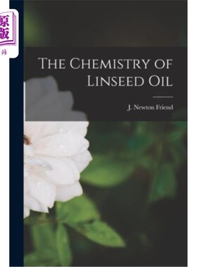 海外直订The Chemistry of Linseed Oil 亚麻油的化学成分