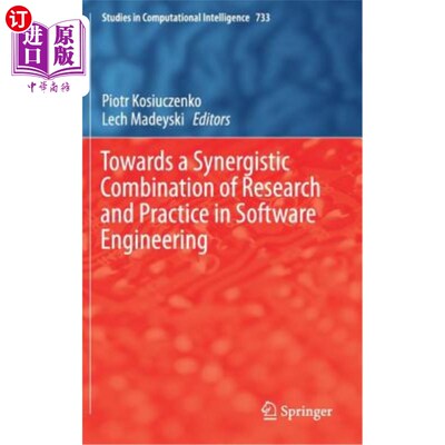 海外直订Towards a Synergistic Combination of Research and Practice in Software Engineeri 软件工程研究与实践的协同结合