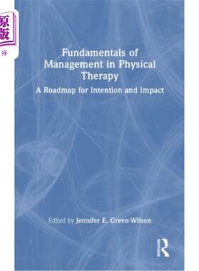 海外直订医药图书Fundamentals of Management in Physical Therapy: A Roadmap for Intention and Impa 物理治疗管理基础：
